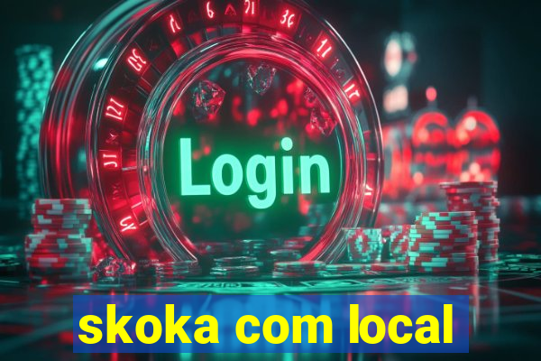 skoka com local